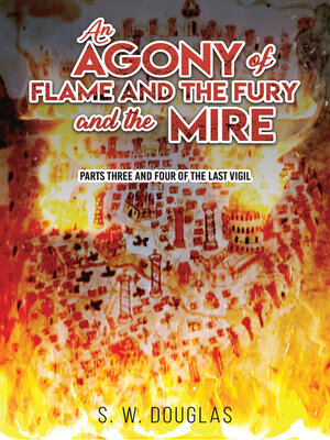 cover image of An Agony of Flame and the Fury and the Mire